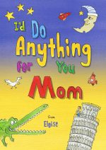 I’d Do Anything for You Mom