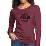 Long Sleeve T-Shirt " Life Is Good" In Heather Burgundy