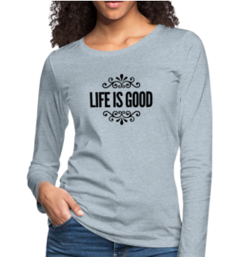 Screenshot (1456) Long Sleeve T-Shirt " Life Is Good" In Heather Ice Blue - Image 1