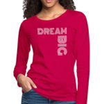 Long Sleeve T-Shirt "Dream Big" In Dark Pink