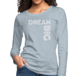 Long Sleeve T-Shirt "Dream Big" In Heather Ice Blue