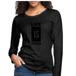 Long Sleeve T-Shirt "Life Is Good" In Charcoal Gray