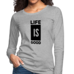 Long Sleeve T-Shirt "Life Is Good" In Heather Gray