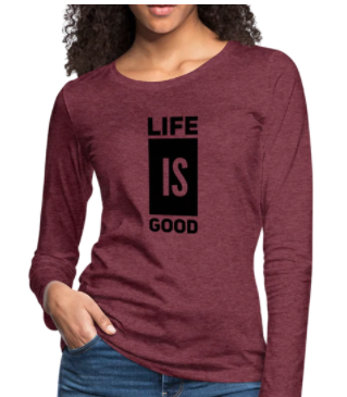 Screenshot (1551) Long Sleeve T-Shirt "Life Is Good" In Heather Burgundy - Image 1