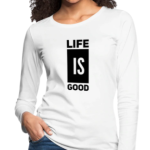 Long Sleeve T-Shirt "Life Is Good" In White