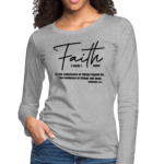 Long Sleeve T-Shirt " Faith Is The Substance Of Things Hoped" In Heather Gray