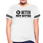 Short Sleeve T-Shirt " Be Better Not Bitter " Graphic Vintage Sport Design In White/Black